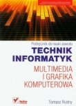 Multimedia i grafika komputerowa Podręcznik do nauki zawodu technik informatyk