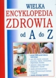Wielka encyklopedia zdrowia od A do Z