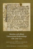 Metryka czyli album Uniwersytetu Krakowskiego z lat 1509-1511 z płytą CD