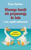 Dlaczego kaczki nie przymarzają do lodu i inne zagadki codzienności