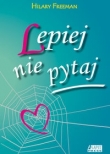 Lepiej nie pytaj