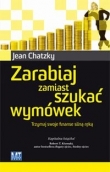 Zarabiaj zamiast szukać wymówek