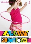 Zabawy ruchowe dla dzieci zdrowych i niepełnosprawnych
