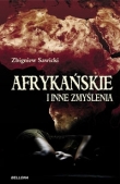 Afrykańskie i inne zmyślenia