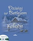 Dzisiaj w Betlejem Kolędy + CD