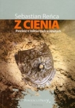 Z cienia Powieść o żołnierzach wyklętych