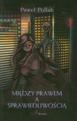 Między prawem a sprawiedliwością