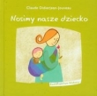 Nosimy nasze dziecko