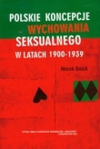 Polskie koncepcje wychowania seksualnego w latach 1900-1939