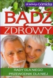 Bądź zdrowy. Rady dla niego. Przewodnik dla niej