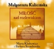 Miłość nad rozlewiskiem (Płyta CD)