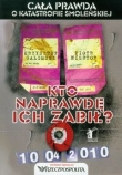 Kto naprawdę ich zabił? Cała prawda o katastrofie smoleńskiej