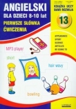 Angielski dla dzieci 6-8 lat. Pierwsze słówka. Ćwiczenia. Część 13