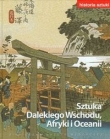 Historia sztuki 14 Sztuka Dalekiego Wschodu Afryki i Oceanii