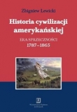 Historia cywilizacji amerykańskiej t.2 Era sprzeczności