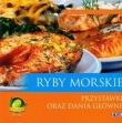 Ryby morskie przystawki oraz dania główne