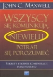Wszyscy się komunikują niewielu potrafi się porozumieć