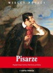 Pisarze Najsłynniejsi twórcy literatury polskiej. Najwspanialsi polscy artyści