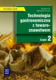 Technologia gastronomiczna z towaroznawstwem. Część 2. Technikum