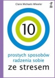10 prostych sposobów radzenia sobie ze stresem