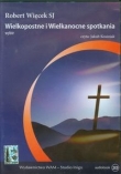 Wielkopostne i Wielkanocne spotkania CD