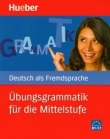 Übungsgrammatik für die Mittelstufe