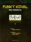 Funky Koval 1 Bez oddechu