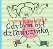 Gdybym był dziewczynką Gdybym była chłopcem