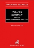Świadek koronny Analiza prawno-kryminalistyczna