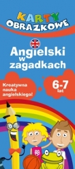 Karty obrazkowe. Angielski w zagadkach 6-7 lat