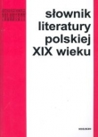 Słownik literatury polskiej XIX wieku