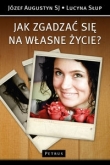 Jak zgadzać się na własne życie