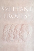 Szeptane procesy. Z działalności Komisji Specjalnej 1945-1954