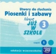 Piosenki i zabawy Nowe Już w szkole kl 3 cz 1 CD