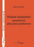 Wolność działalności gospodarczej jako prawo podstawowe