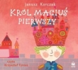 Król Maciuś Pierwszy (Płyta CD)
