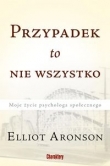 Przypadek to nie wszystko. Moje życie psychologa społecznego