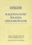 Racjonalnośc, władza, odczarowanie
