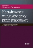 Kształtowanie warunków pracy przez pracodawcę