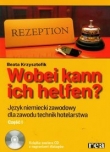 Wobei kann ich helfen? J. niemiecki zawodowy dla zawodu technik hotelarstwa.Kl.1-4.Podręcznik.Cz.I