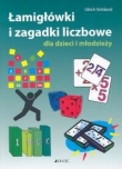 Łamigłówki i zagadki liczbowe dla dzieci i młodzieży.