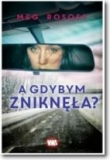 A gdybym zniknęła