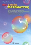 Aby polubić matematykę