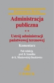Administracja publiczna tom 2 Ustrój administracji państwowej terenowej Komentarz