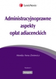 Administracyjnoprawne aspekty opłat adiacenckich