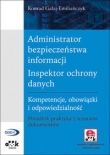 Administrator bezpieczeństwa informacji Inspektor ochrony danych Kompetencje, obowiązki i odpowied