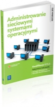 Administrowanie sieciowymi systemami operacyjnymi. Podręcznik do nauki zawodu technik informatyk.