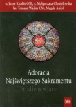 Adoracja Najświętszego Sakramentu źródłem wiary
