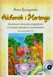 Alchemik i hortensja. Kreatywne ćwiczenia ortograficzne... Dla uczniów klas IV -VI