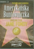 Amerykańska Buntowniczka Burzliwe życie Jane Fondy